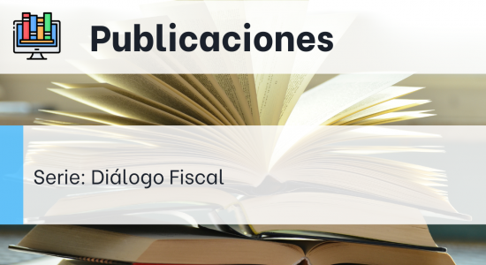 Serie: Diálogo fiscal